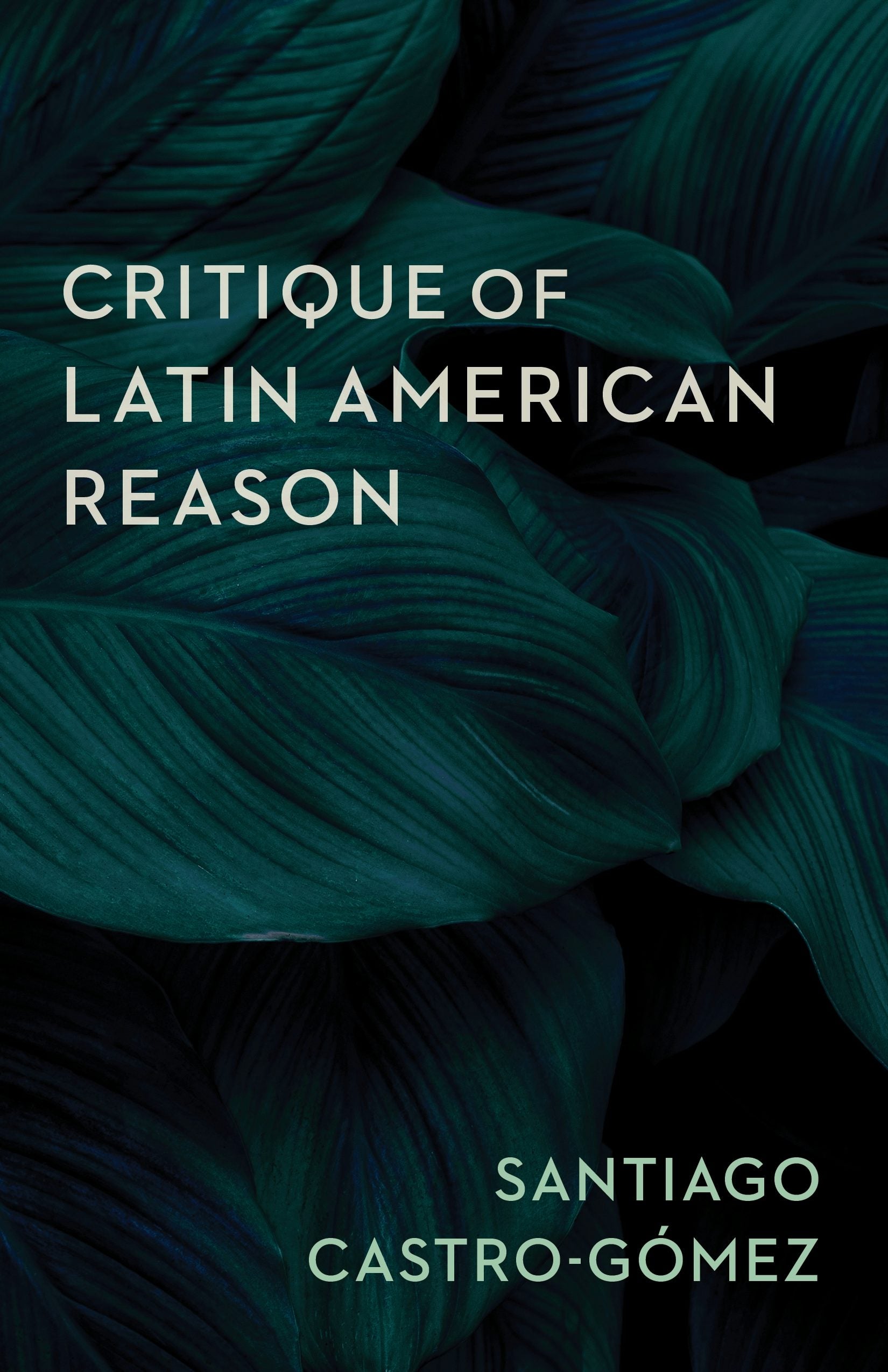 Book cover image for Critique of Latin American Reason ISBN: 9780231200066